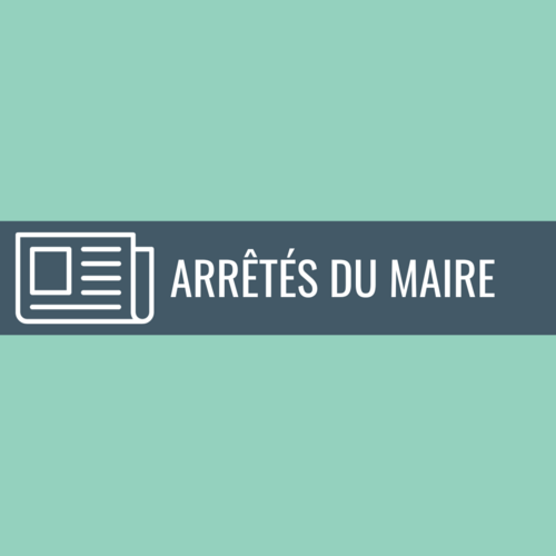 Arrêtés du Maire